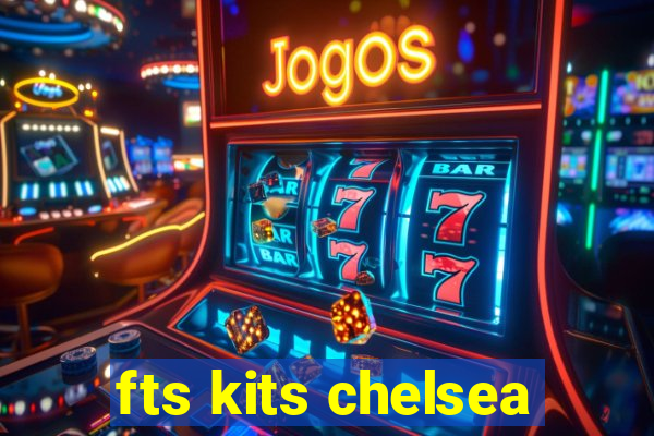 fts kits chelsea